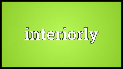 interiorly meaning.